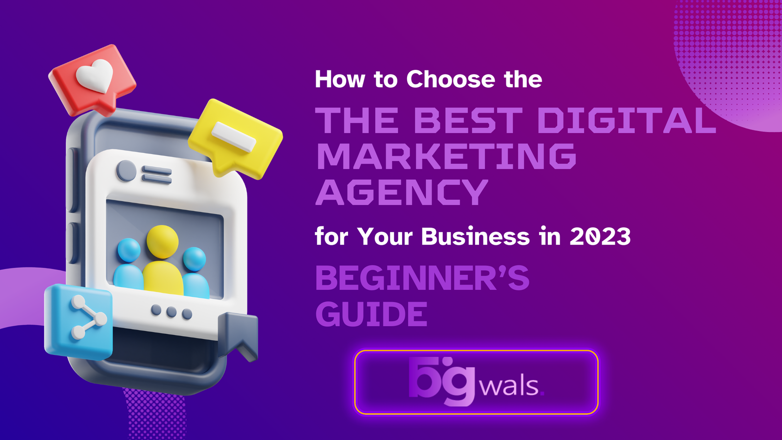 How to Choose the Best Digital Marketing Agency for Your Business in 2023 – Beginner’s Guide