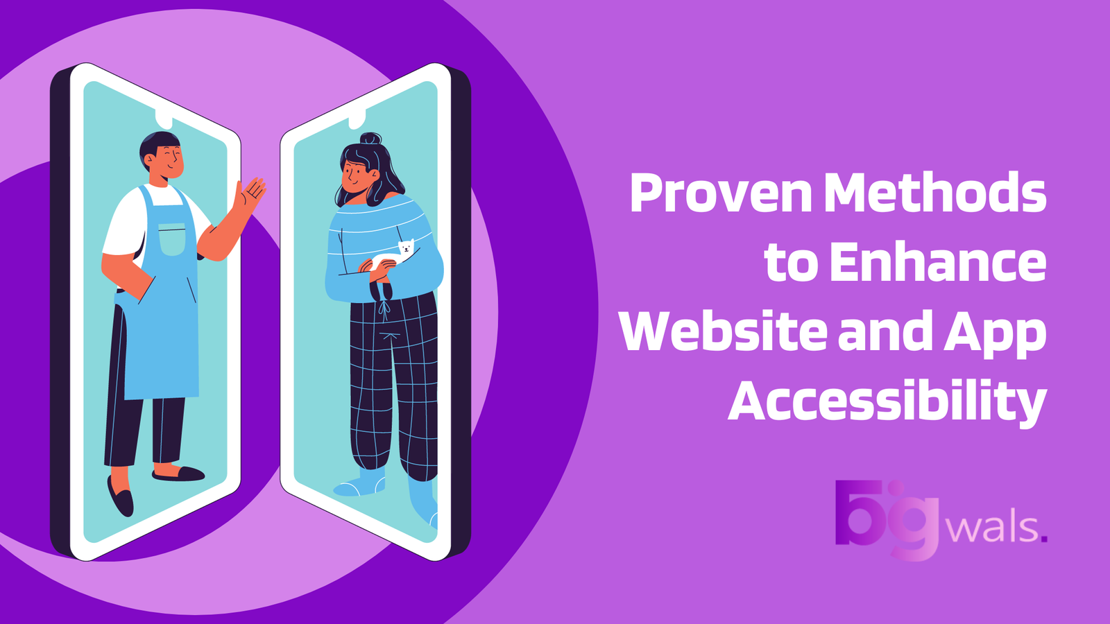 Proven Methods to Enhance Website and App Accessibility