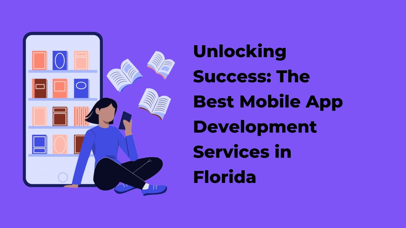 Unlocking Success: The Best Mobile App Development Services in Florida
