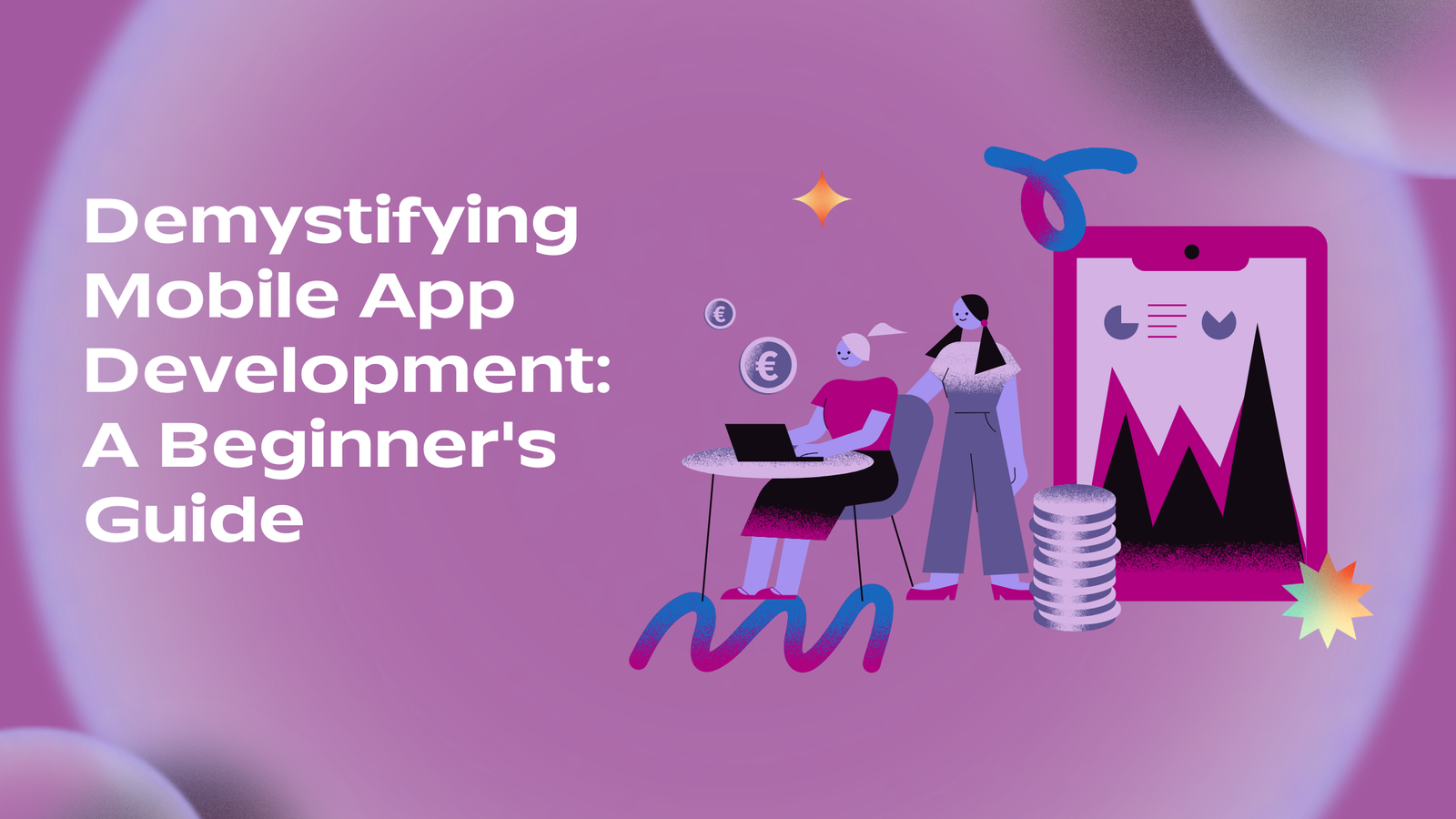 Demystifying Mobile App Development: A Beginner’s Guide